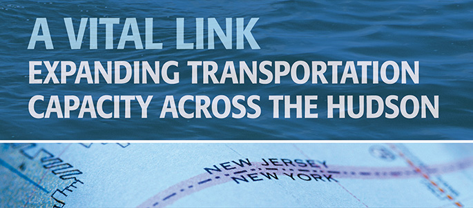 A Vital Link: Expanding Transportation Capacity Across the Hudson